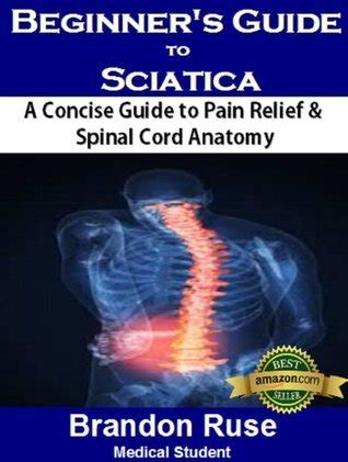 Beginners guide to sciatica pain relief a concise guide to pain relief spinal cord anatomy. - Johann von leiden, oder, die wiedertäufer.